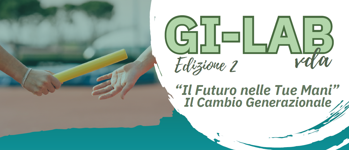 GI-LAB Vda: il futuro nelle tue mani. Il cambio generazionale
