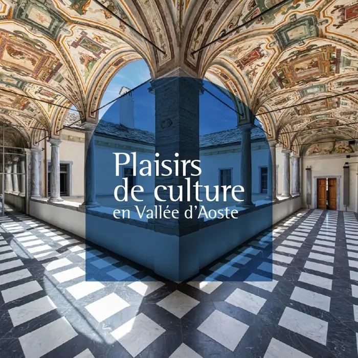 Plaisirs de Culture en Vallée d’Aoste